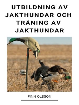 cover image of Utbildning av Jakthundar och Träning av Jakthundar